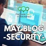 May Blog - IT Security Tips