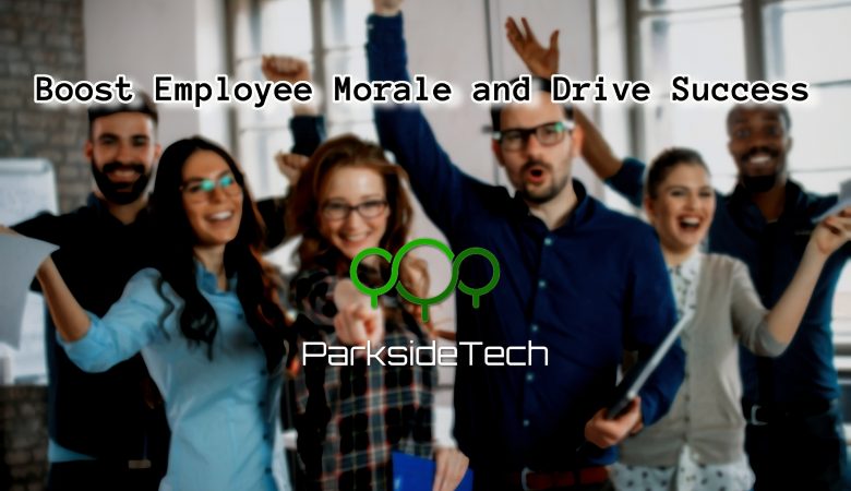 Elevating Employee Morale and Business Success with Managed IT Support from ParksideTech